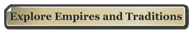 Explore Empires and Traditions